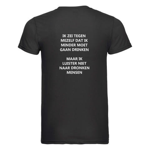 Ik luister niet naar dronken mensen | T-shirt