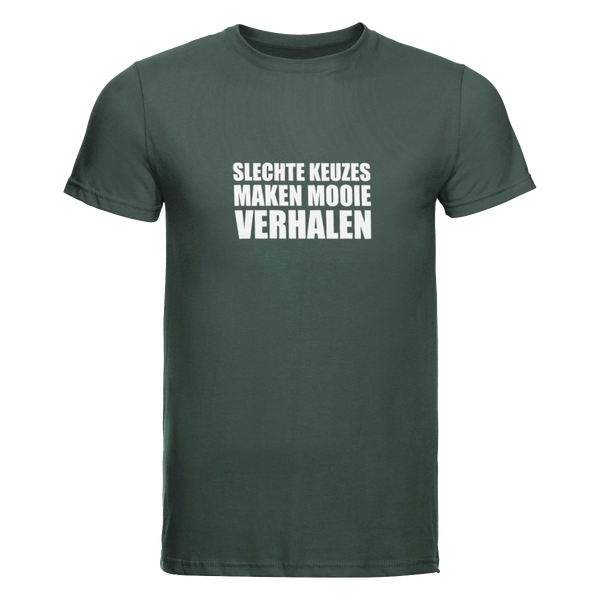 Slechte keuzes maken mooie verhalen | T-shirt