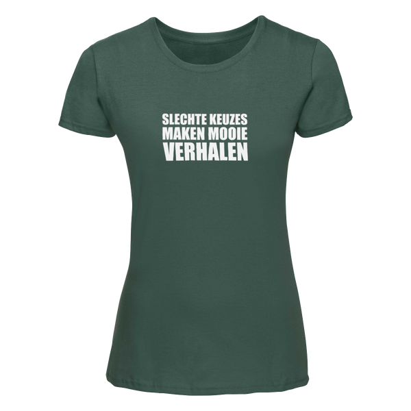 Slechte keuzes maken mooie verhalen | T-shirt