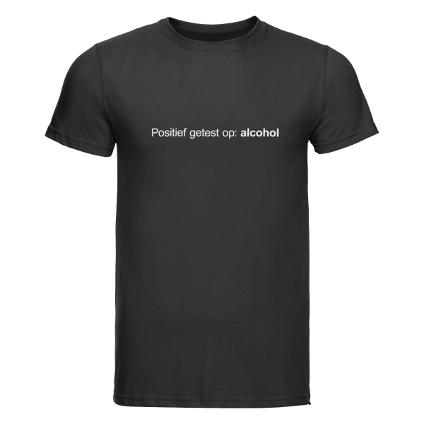 Positief getest op alcohol | T-shirt