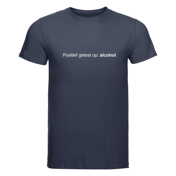 Positief getest op alcohol | T-shirt