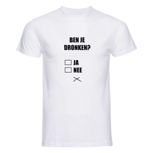 Ben je dronken? | T-shirt