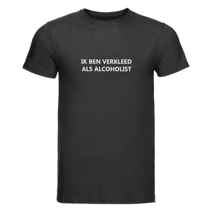 Ik ben verkleed als alcoholist | T-shirt