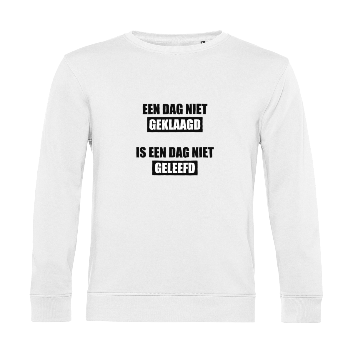 Een dag niet geklaagd | Sweater