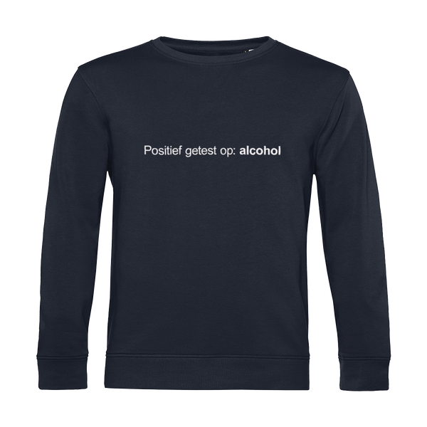 Positief getest op alcohol | Sweater