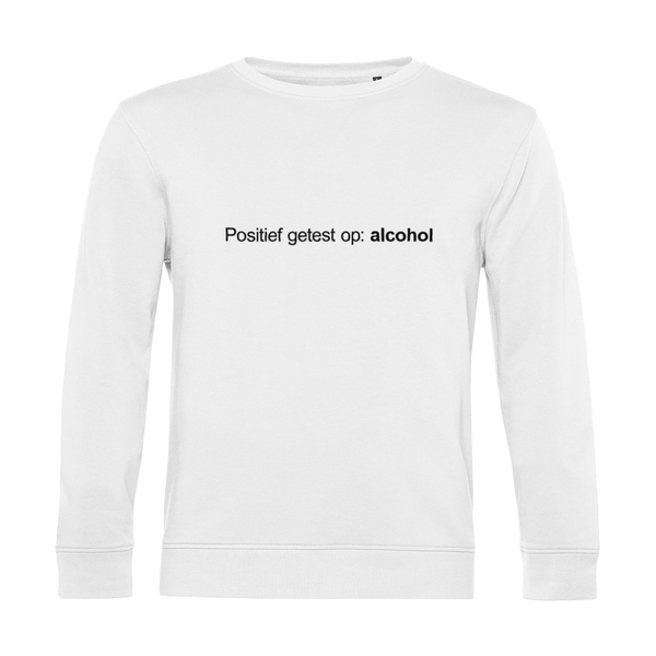 Positief getest op alcohol | Sweater