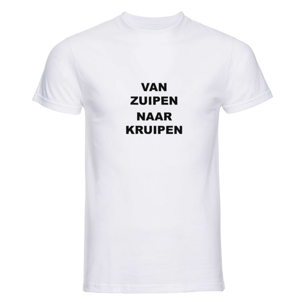Van zuipen naar kruipen | T-shirt