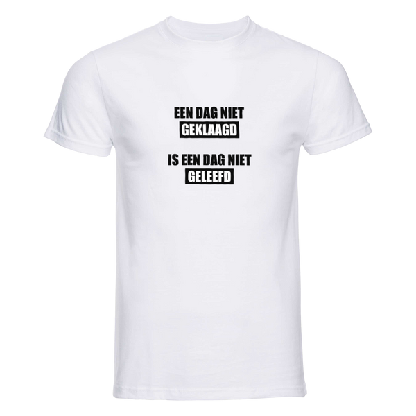 Een dag niet geklaagd | T-shirt