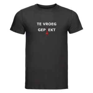 Te vroeg gepiekt | T-shirt